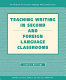 Teaching writing in second and foreign language classrooms /