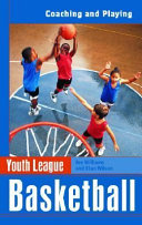 Youth league basketball : coaching and playing /