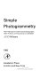 Simple photogrammetry : plan-making from small-camera photographs taken in the air, on the ground or underwater /
