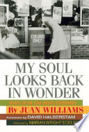 My soul looks back in wonder : voices of the civil rights experience /