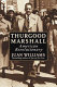 Thurgood Marshall : American revolutionary /