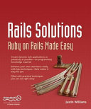 Rails solutions : Ruby on Rails made easy /