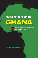 Pan-Africanism in Ghana : African socialism, neoliberalism, and globalization /