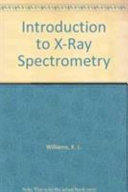 An introduction to X-ray spectrometry : X-ray fluorescence and electron microprobe analysis /