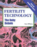 Fertility technology : the baby debate /