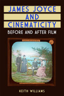 James Joyce and cinematicity : before and after film /
