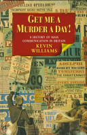 Get me a murder a day! : a history of mass communication in Britain /