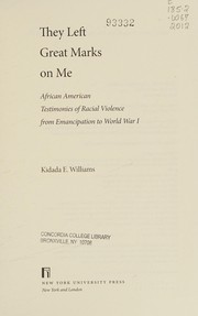 They left great marks on me : African American testimonies of racial violence from emancipation to World War I /