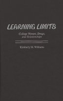 Learning limits : college women, drugs, and relationships /