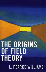 The origins of field theory /