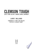 Clemson tough : guts and glory under Dabo Swinney /