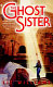 The ghost sister /