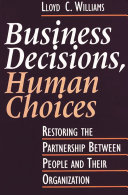 Business decisions, human choices : restoring the partnership between people and their organizations /