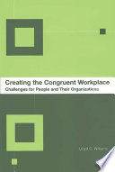 Creating the congruent workplace : challenges for people and their organizations /