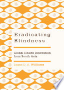 Eradicating Blindness : Global Health Innovation from South Asia /