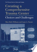 Creating a comprehensive trauma center : choices and challenges /
