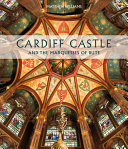 Cardiff Castle and the Marquesses of Bute /