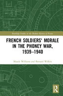 French soldiers' morale in the Phoney War, 1939-1940 /