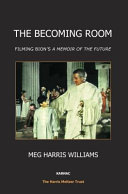The becoming room : filming Bion's A memoir of the future /