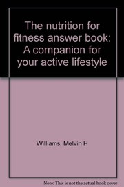 The nutrition for fitness answer book : a companion for your active lifestyle /