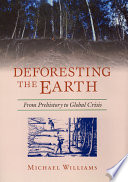 Deforesting the earth : from prehistory to global crisis /
