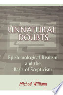 Unnatural doubts : epistemological realism and the basis of scepticism /