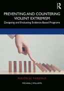 Preventing and countering violent extremism : designing and evaluating evidence-based programs /