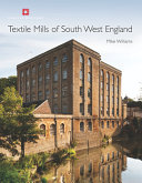Textile mills of south west England /