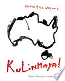 Kulinmaya! = Keep listening, everybody! /