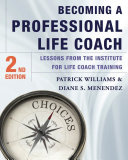 Becoming a professional life coach : lessons from the institute for life coach training /