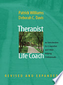 Therapist as life coach : an introduction for counselors and other helping professionals /