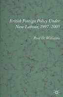 British foreign policy under New Labour, 1997-2005 /