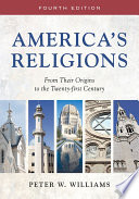 America's religions : from their origins to the twenty-first century /