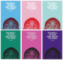 Pharrell : places and spaces I've been /
