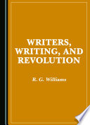 Writers, Writing, and Revolution.