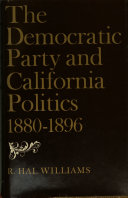 The Democratic Party and California politics, 1880-1896 /