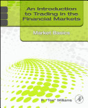 An introduction to trading in the financial markets : market basics /