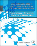 An introduction to trading in the financial markets : trading, markets, instruments, and processes /