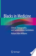 Blacks in Medicine : Clinical, Demographic, and Socioeconomic Correlations /