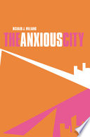 The anxious city : English urbanism in the late twentieth century /