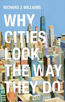 Why cities look the way they do /