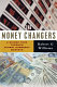 The money changers : a guided tour through global currency markets /
