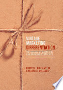 Vintage marketing differentiation : the origins of marketing and branding strategies /