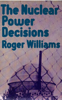 The nuclear power decisions : British policies, 1953-78 /