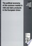 The political economy of the common market in milk and dairy products in the European Union /