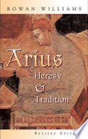 Arius : heresy and tradition /