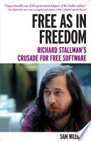 Free as in freedom : Richard Stallman's crusade for free software /