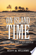 On island time : kayaking the Caribbean /