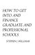 How to get into and finance graduate and professional schools : a step-by-step guide for current and returning students /