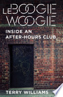 Le Boogie Woogie : inside an after-hours club /